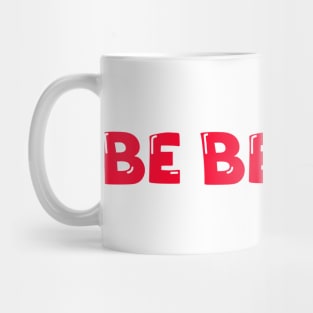 Be Better. Mug